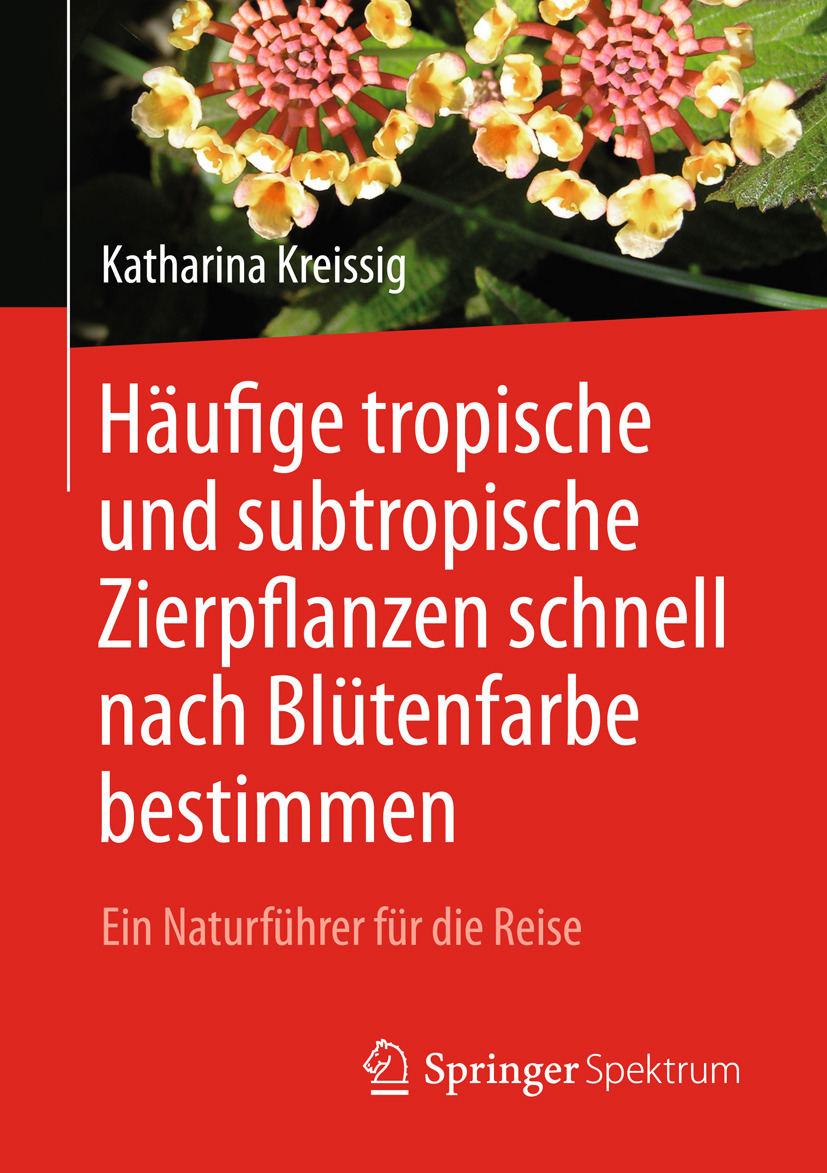 Kreissig, Katharina - Häufige tropische und subtropische Zierpflanzen schnell nach Blütenfarbe bestimmen, ebook