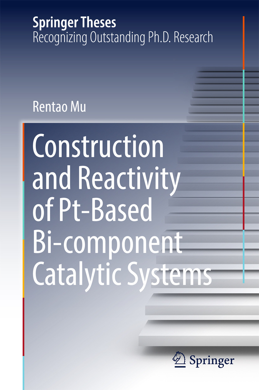 Mu, Rentao - Construction and Reactivity of Pt-Based Bi-component Catalytic Systems, e-kirja