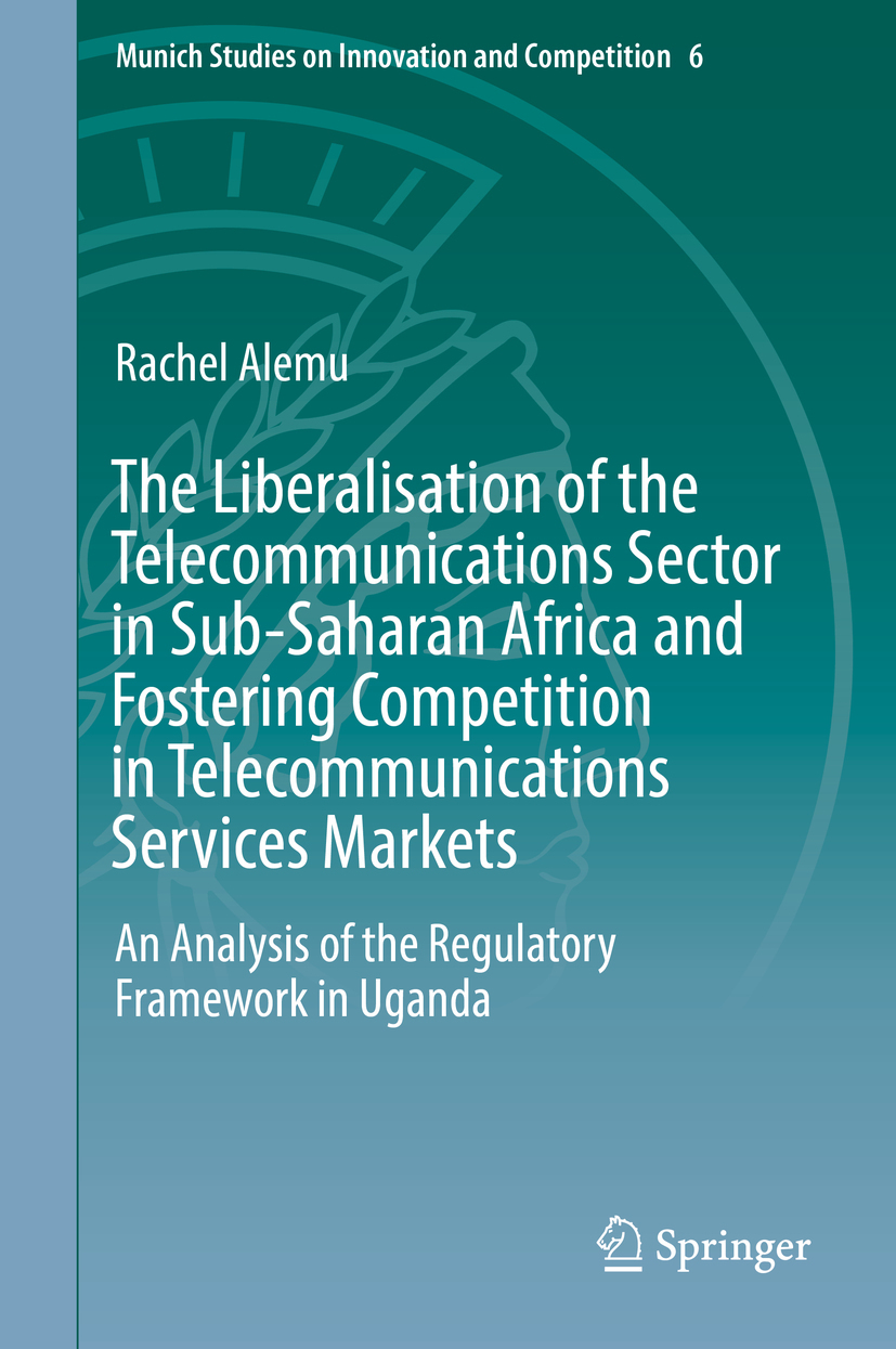 Alemu, Rachel - The Liberalisation of the Telecommunications Sector in Sub-Saharan Africa and Fostering Competition in Telecommunications Services Markets, e-kirja