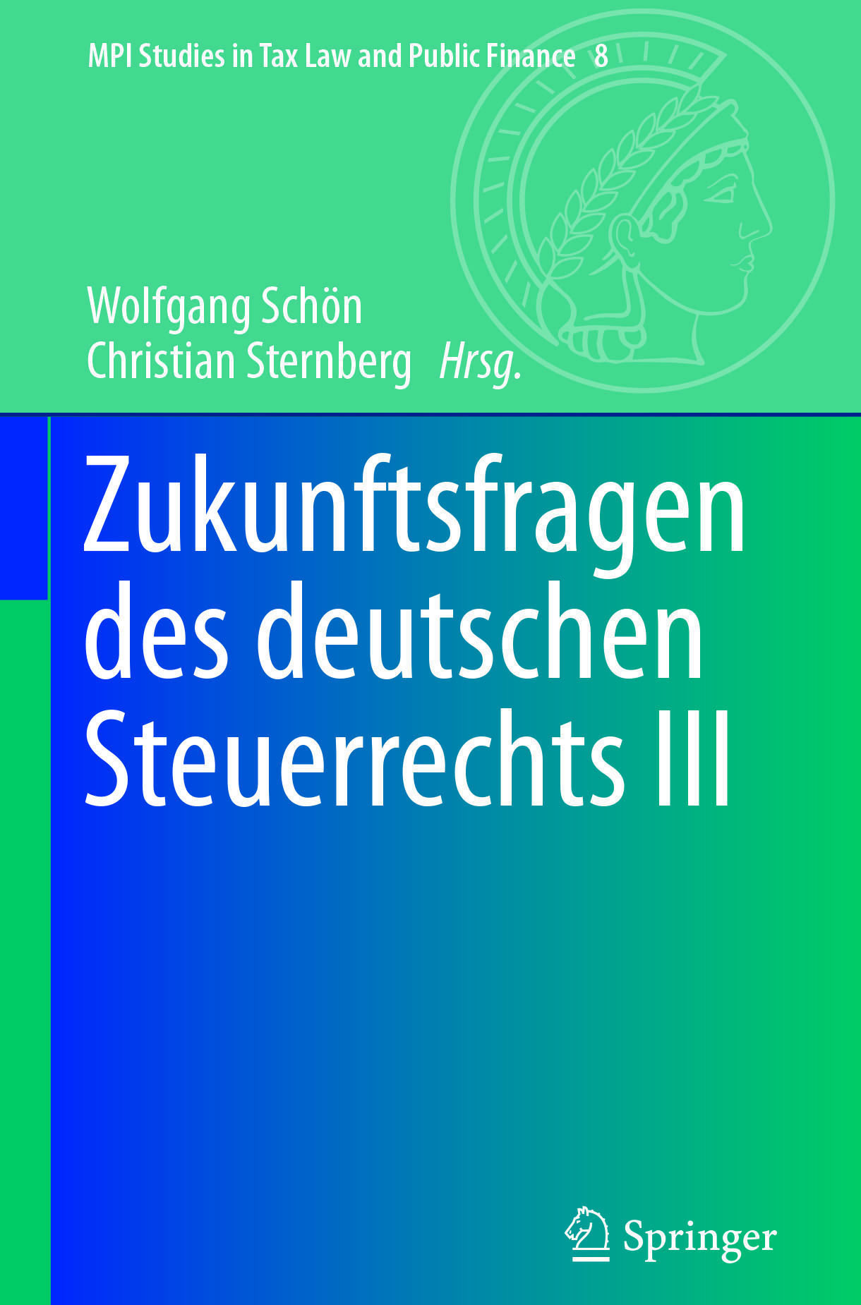 Schön, Wolfgang - Zukunftsfragen des deutschen Steuerrechts III, e-bok