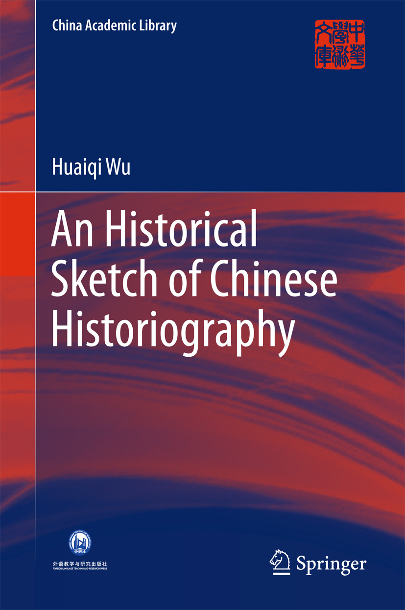 Wu, Huaiqi - An Historical Sketch of Chinese Historiography, e-bok