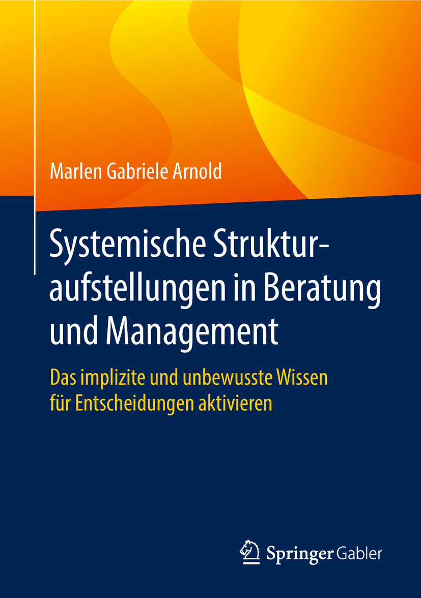 Arnold, Marlen Gabriele - Systemische Strukturaufstellungen in Beratung und Management, ebook