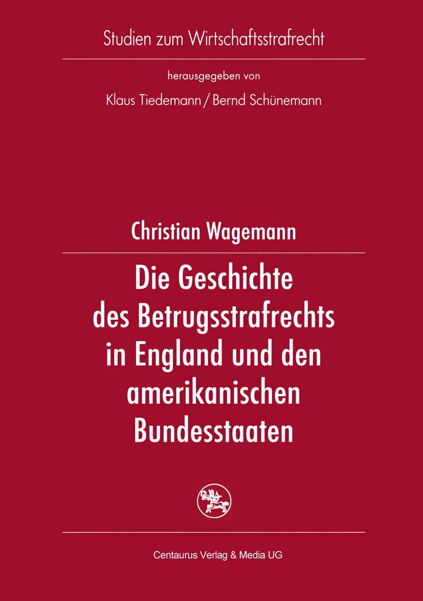 Wagemann, Christian - Die Geschichte des Betrugsstrafrechts in England und den amerikanischen Bundesstaaten, ebook