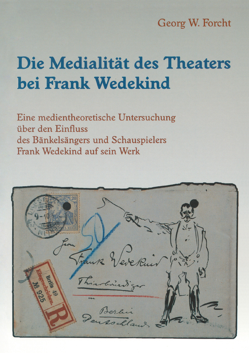 Forcht, Georg W. - Die Medialität des Theaters bei Frank Wedekind, ebook