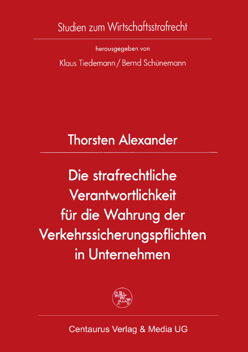 Alexander, Thorsten - Die strafrechtliche Verantwortlichkeit für die Wahrung der Verkehrssicherungspflichten in Unternehmen, ebook