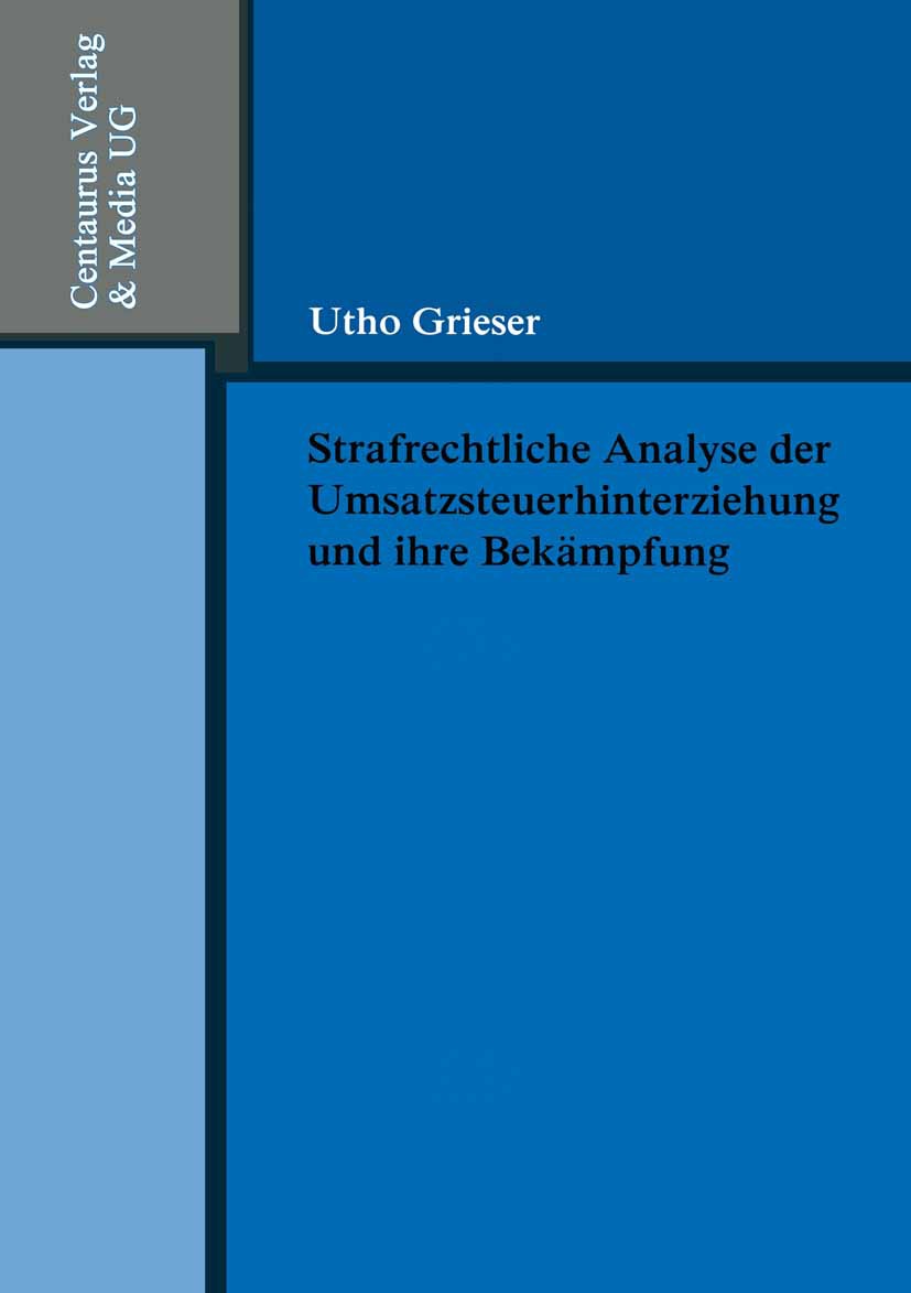 Grieser, Utho - Strafrechtliche Analyse der Umsatzsteuerhinterziehung und ihre Bekämpfung, ebook