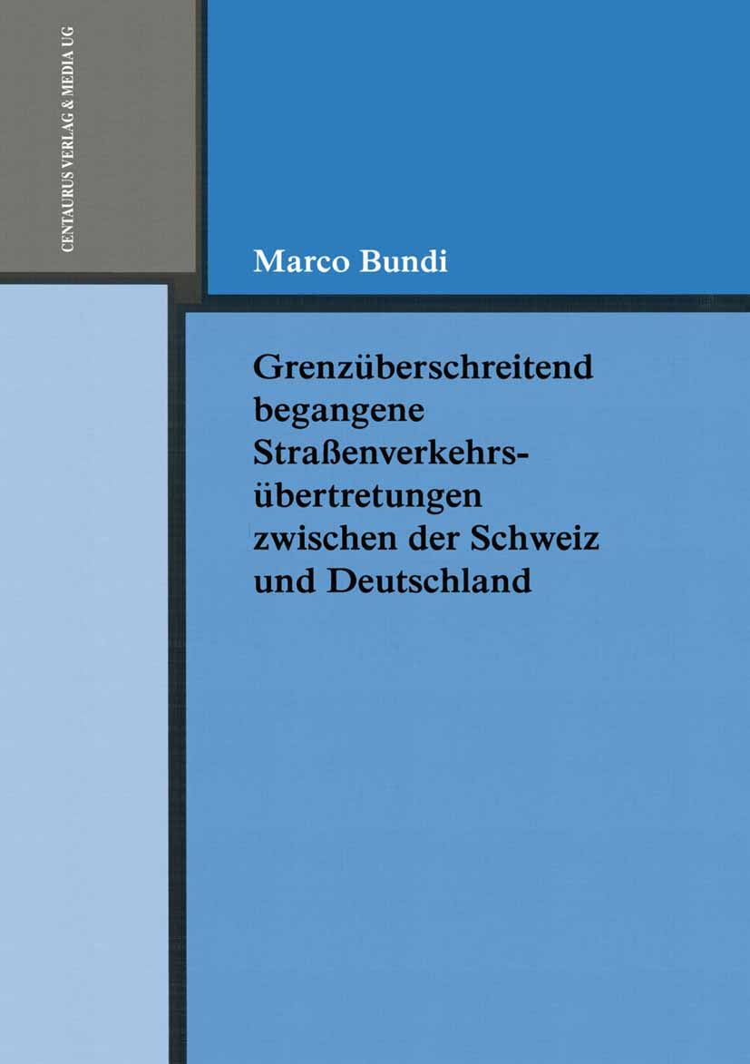 Bundi, Marco - Grenzüberschreitend begangene Straßenverkehrsübertretungen zwischen der Schweiz und Deutschland, ebook