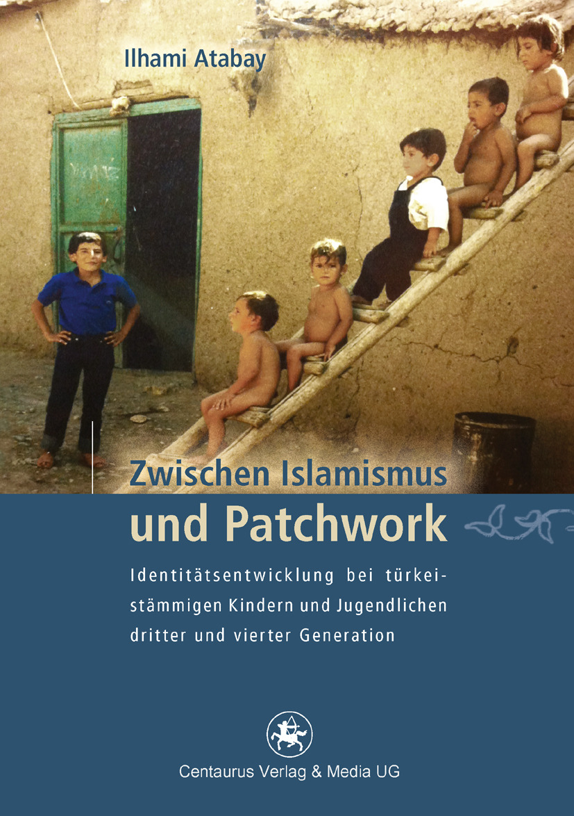 Atabay, Ilhami - Zwischen Islamismus und Patchwork, ebook