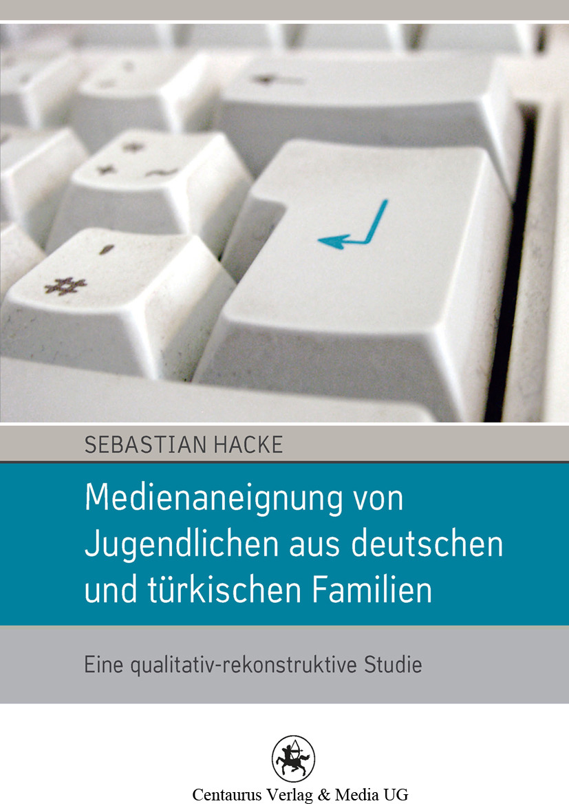 Hacke, Sebastian - Medienaneignung von Jugendlichen aus deutschen und türkischen Familien, ebook
