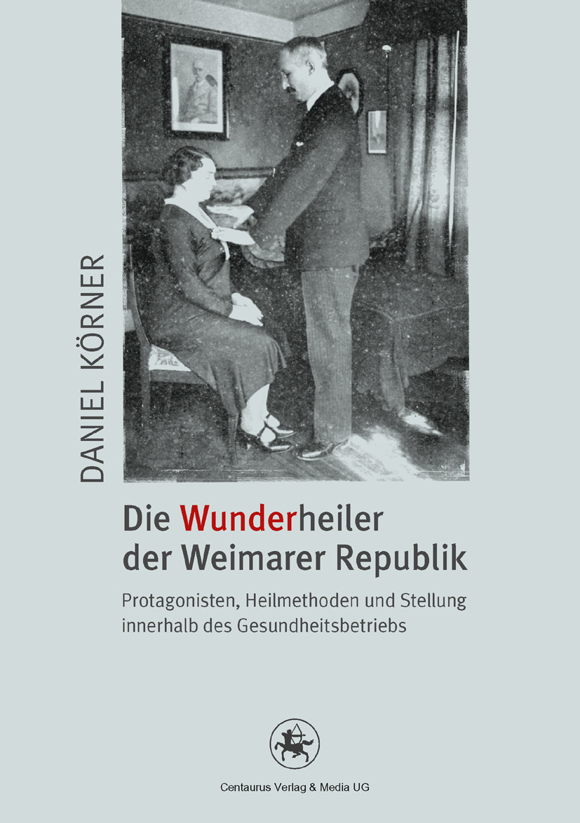 Körner, Daniel - Die Wunderheiler der Weimarer Republik, e-bok