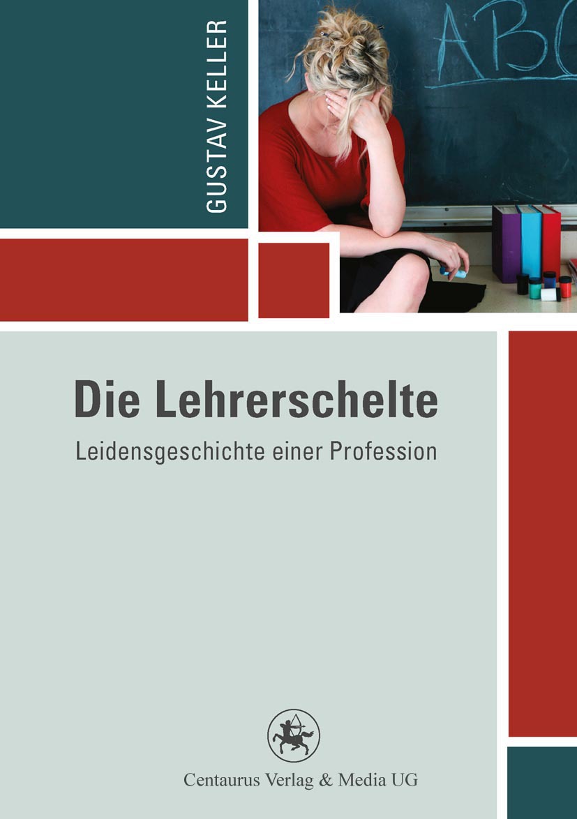 Keller, Gustav - Die Lehrerschelte, ebook