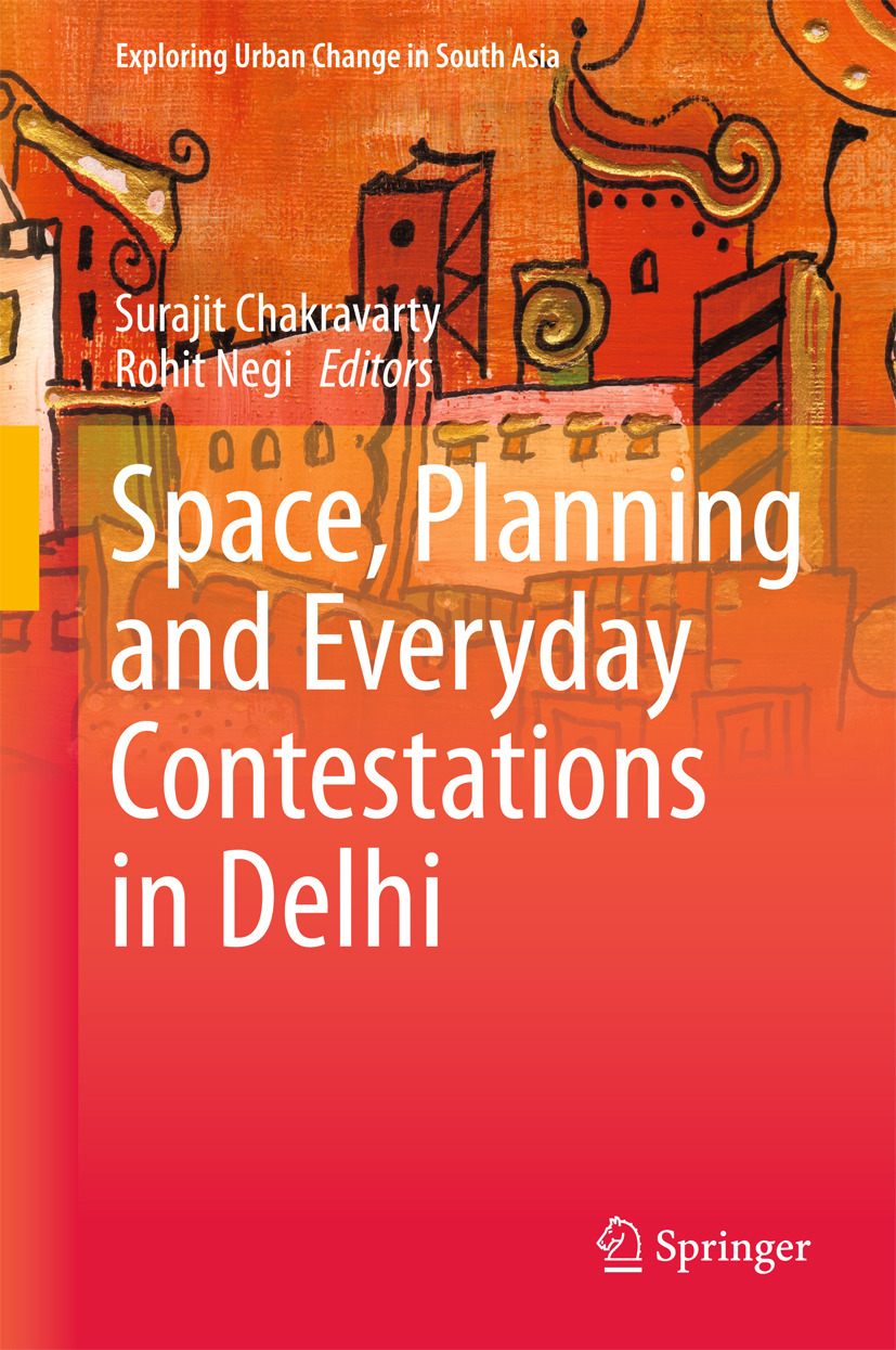 Chakravarty, Surajit - Space, Planning and Everyday Contestations in Delhi, ebook