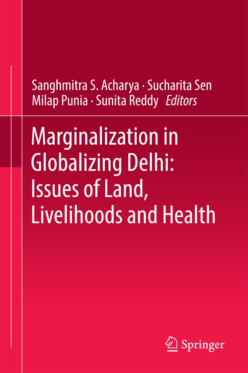 Acharya, Sanghmitra S. - Marginalization in Globalizing Delhi: Issues of Land, Livelihoods and Health, ebook