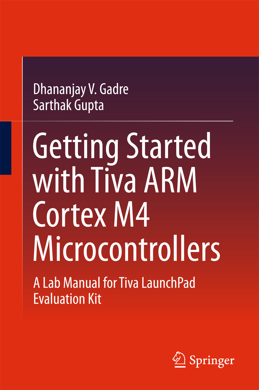 Gadre, Dhananjay V. - Getting Started with Tiva ARM Cortex M4 Microcontrollers, e-bok