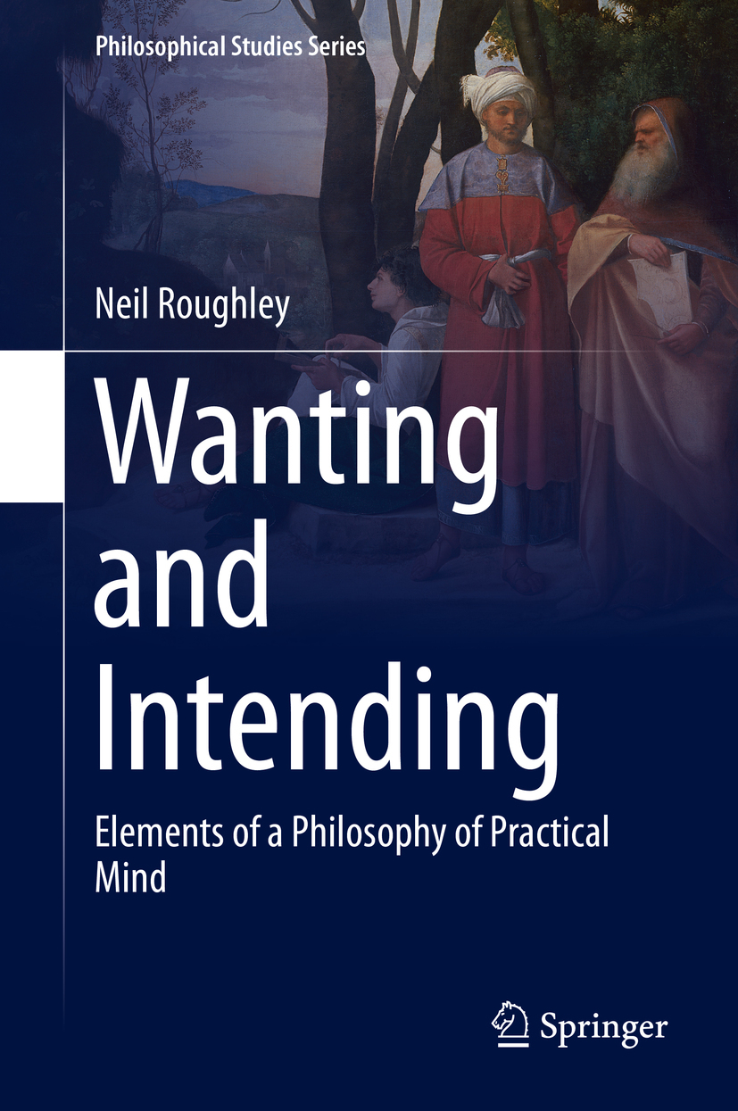 Roughley, Neil - Wanting and Intending, e-kirja