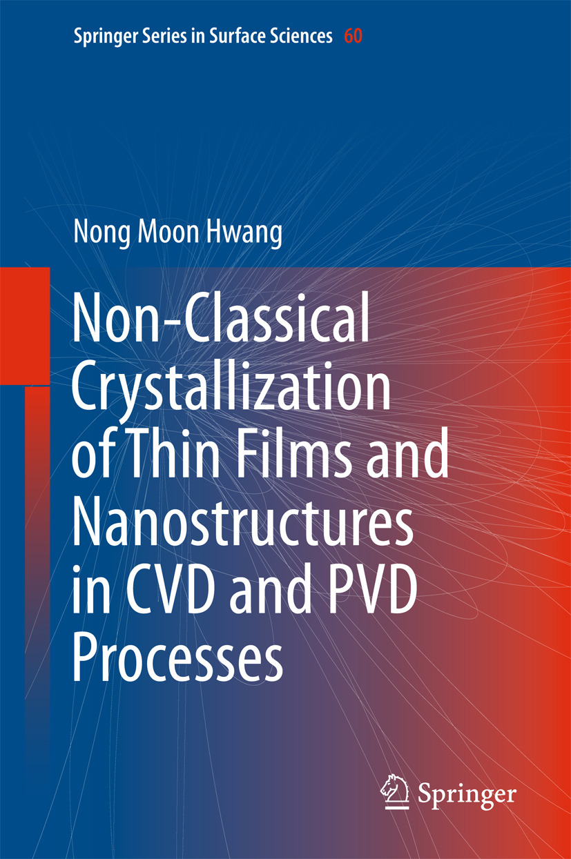 Hwang, Nong Moon - Non-Classical Crystallization of Thin Films and Nanostructures in CVD and PVD Processes, e-kirja