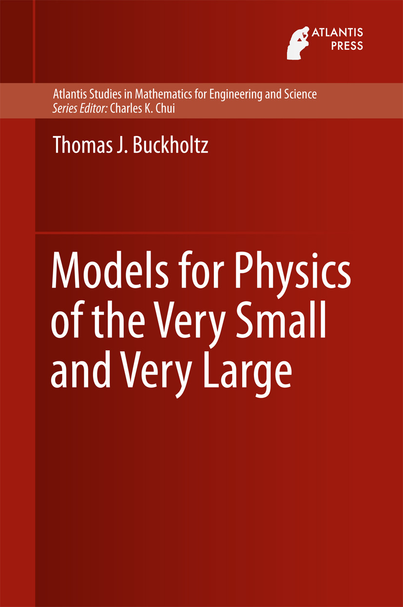 Buckholtz, Thomas J. - Models for Physics of the Very Small and Very Large, e-bok