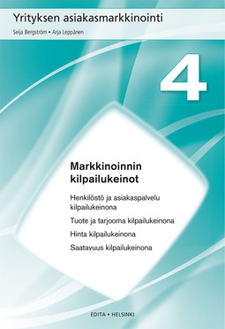 Bergström, Seija - Yrityksen asiakasmarkkinointi, Luku 4 Markkinoinnin kilpailukeinot, ebook