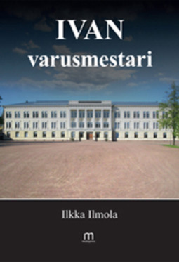 Ilmola, Ilkka - Ivan varusmestari, e-kirja