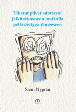 Nygren, Sami - Tikatut pilvet odottavat jälkitarkastusta matkalla pelkistettyyn ihmeeseen, e-bok