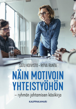 Koivisto, Satu - Näin motivoin yhteistyöhön - ryhmän johtamisen käsikirja, e-bok