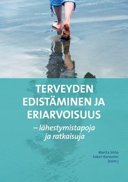 Sihto, Marita - Terveyden edistäminen ja eriarvoisuus - lähestymistapoja ja ratkaisuja, e-kirja