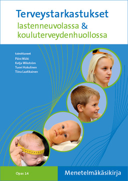 Päivi, Mäki - Terveystarkastukset lastenneuvolassa & kouluterveydenhuollossa - Menetelmäkäsikirja, ebook