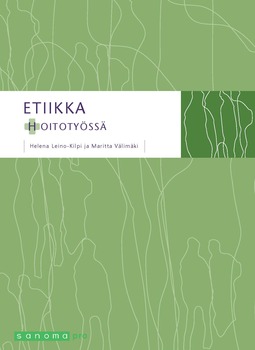 Leino-Kilpi, Helena - Etiikka hoitotyössä, e-bok