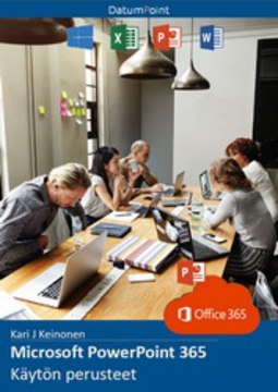 Keinonen, Kari J - Microsoft PowerPoint 365- Käytön perusteet, ebook
