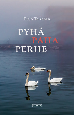 Toivanen, Pirjo - Pyhä paha perhe, e-bok