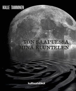 Tamminen, Kalle - Yön saapuessa minä kuuntelen, ebook