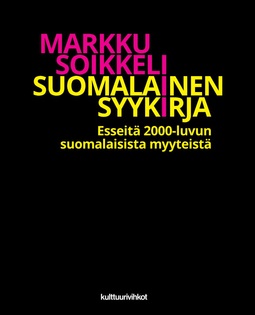Soikkeli, Markku - Suomalainen syykirja – esseitä 2000-luvun suomalaisista myyteistä, e-kirja