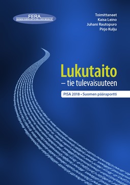 Leino, Kaisa - Lukutaito – Tie tulevaisuuteen – PISA 2018 Suomen pääraportti, e-kirja