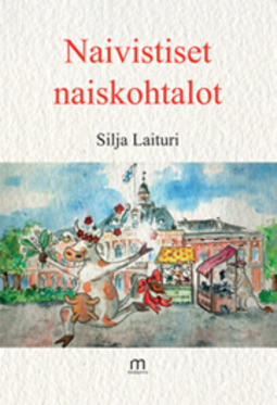 Laituri, Silja - Naivistiset naiskohtalot, e-bok