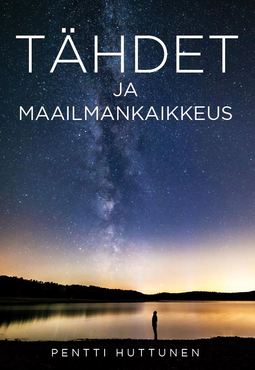 Huttunen, Pentti - Tähdet ja Maailmankaikkeus, ebook