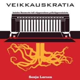 Larsen, Senja - Veikkauskratia - Kuinka Suomesta tuli riippuvainen peliriippuvaisista, audiobook
