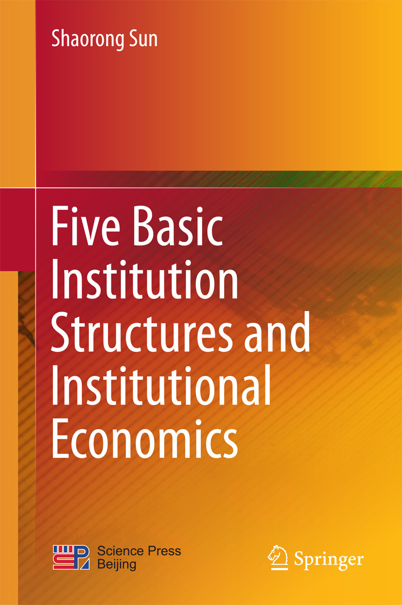 Sun, Shaorong - Five Basic Institution Structures and Institutional Economics, e-kirja