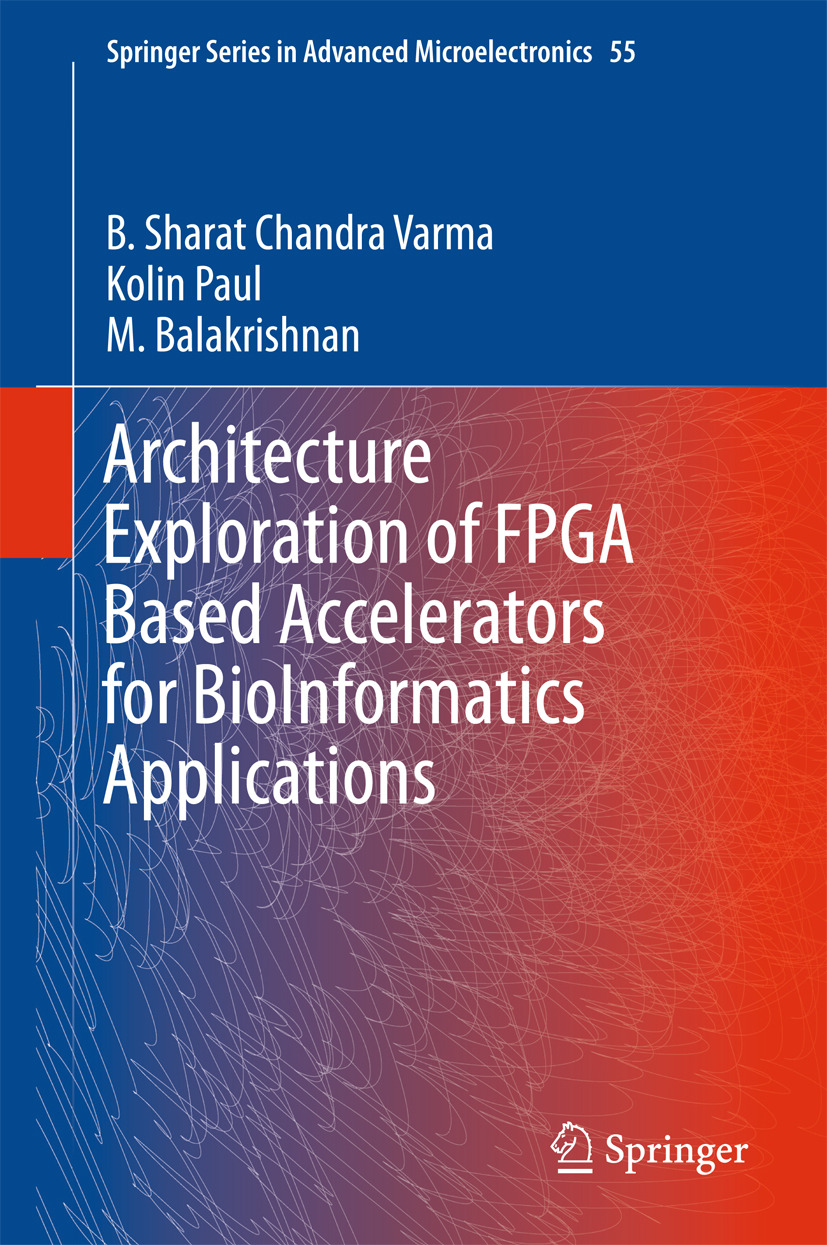 Balakrishnan, M. - Architecture Exploration of FPGA Based Accelerators for BioInformatics Applications, ebook