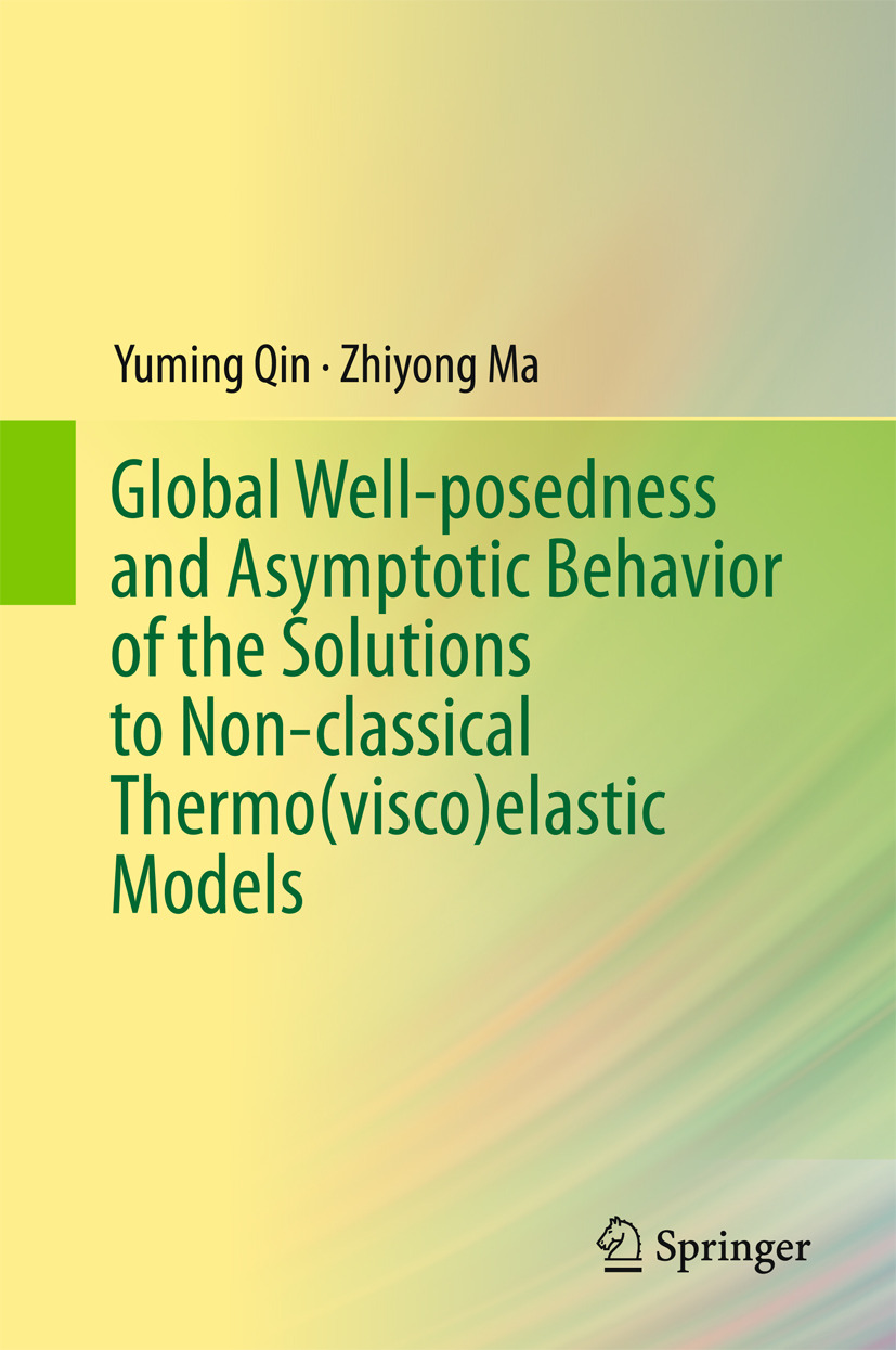 Ma, Zhiyong - Global Well-posedness and Asymptotic Behavior of the Solutions to Non-classical Thermo(visco)elastic Models, e-kirja