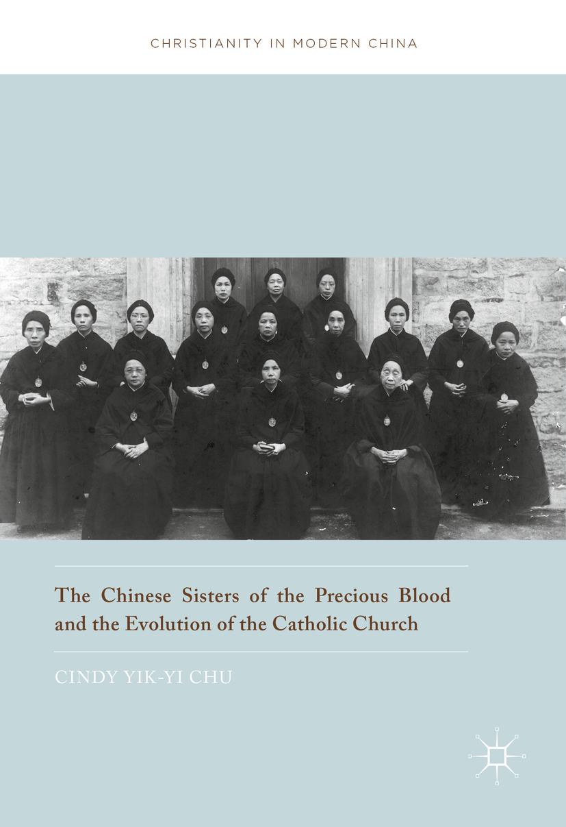 Chu, Cindy Yik-yi - The Chinese Sisters of the Precious Blood and the Evolution of the Catholic Church, e-kirja