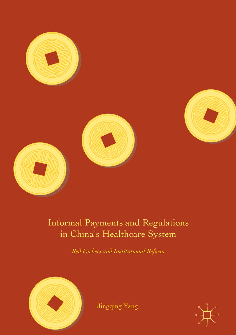 Yang, Jingqing - Informal Payments and Regulations in China's Healthcare System, e-bok