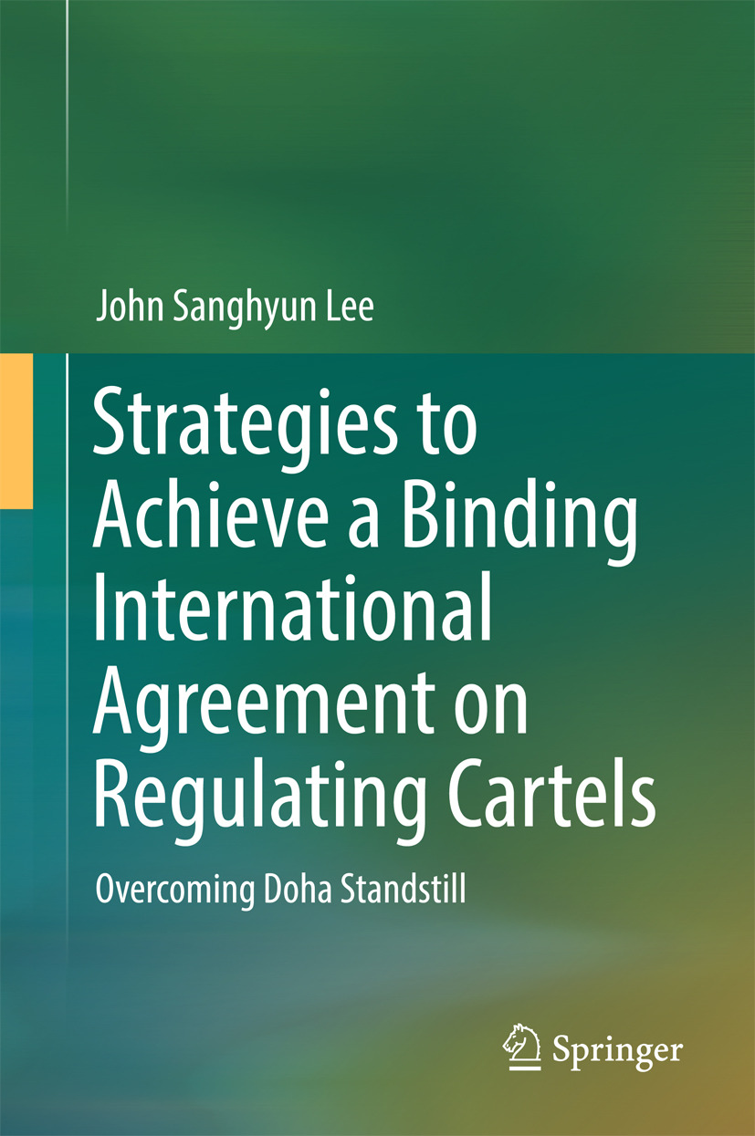 Lee, John Sanghyun - Strategies to Achieve a Binding International Agreement on Regulating Cartels, ebook
