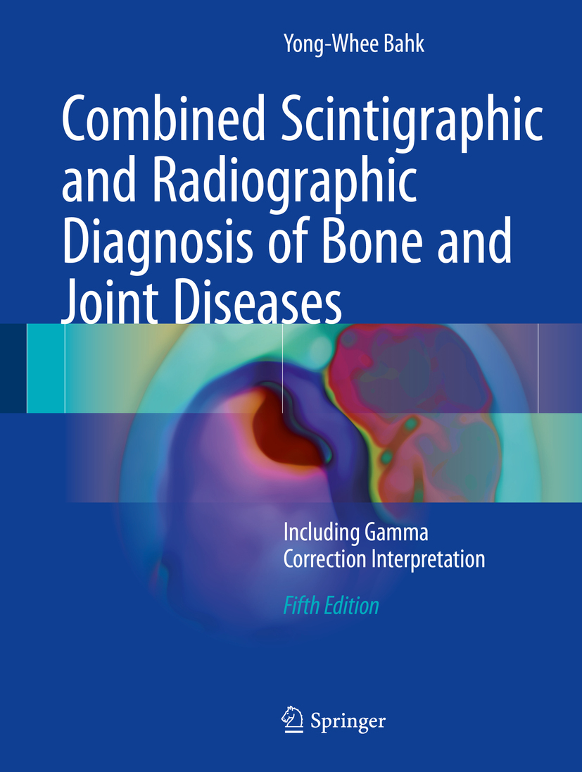 Bahk, Yong-Whee - Combined Scintigraphic and Radiographic Diagnosis of Bone and Joint Diseases, ebook