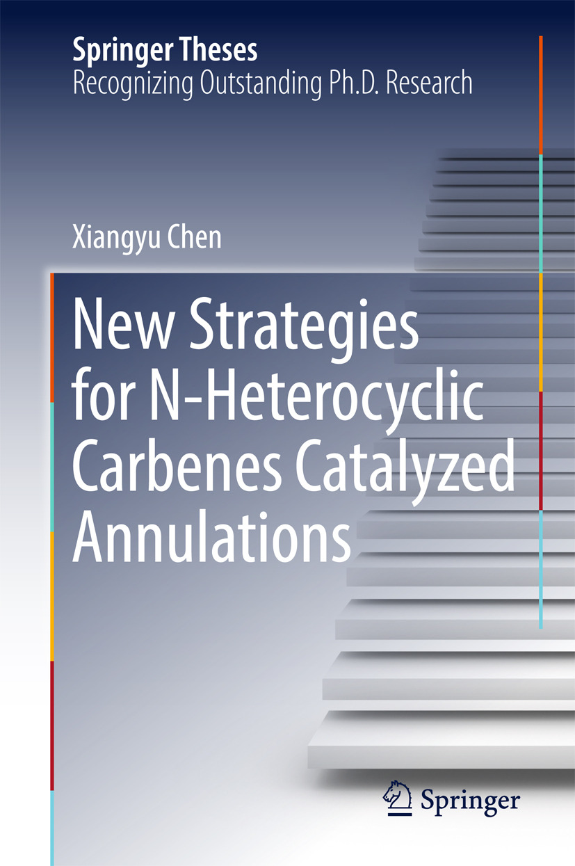 Chen, Xiangyu - New Strategies for N-Heterocyclic Carbenes Catalyzed Annulations, ebook