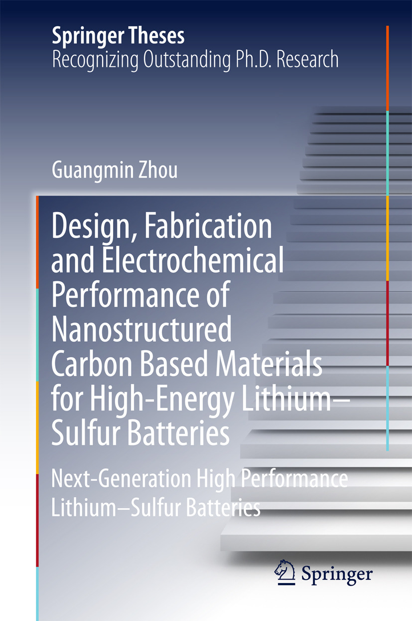 Zhou, Guangmin - Design, Fabrication and Electrochemical Performance of Nanostructured Carbon Based Materials for High-Energy Lithium–Sulfur Batteries, e-bok