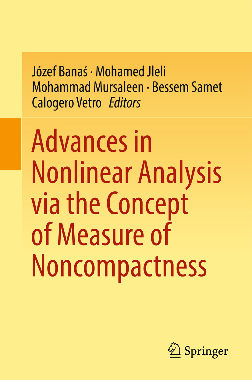 Banaś, Józef - Advances in Nonlinear Analysis via the Concept of Measure of Noncompactness, e-kirja