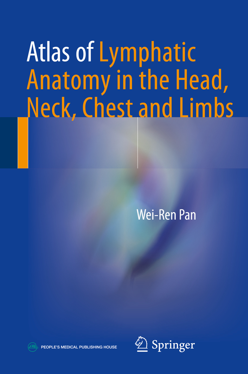 Pan, Wei-Ren - Atlas of Lymphatic Anatomy in the Head, Neck, Chest and Limbs, ebook