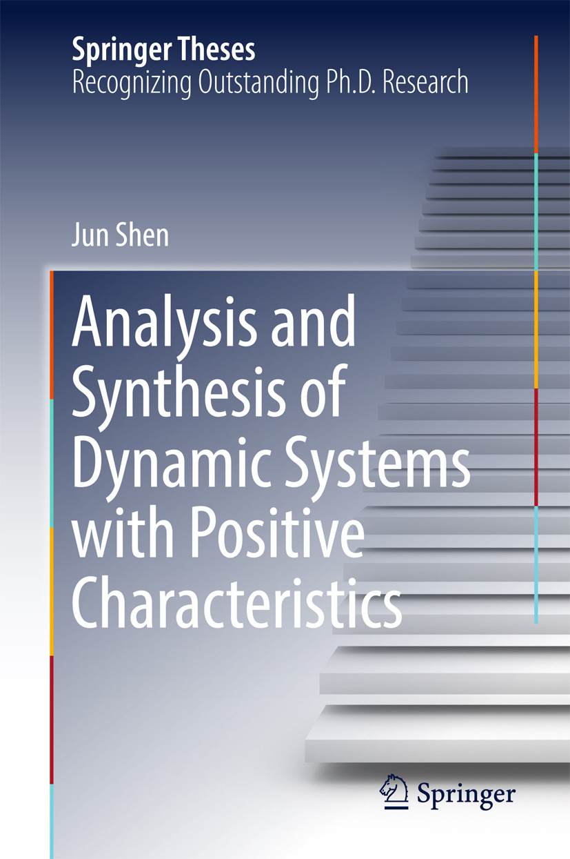Shen, Jun - Analysis and Synthesis of Dynamic Systems with Positive Characteristics, e-kirja