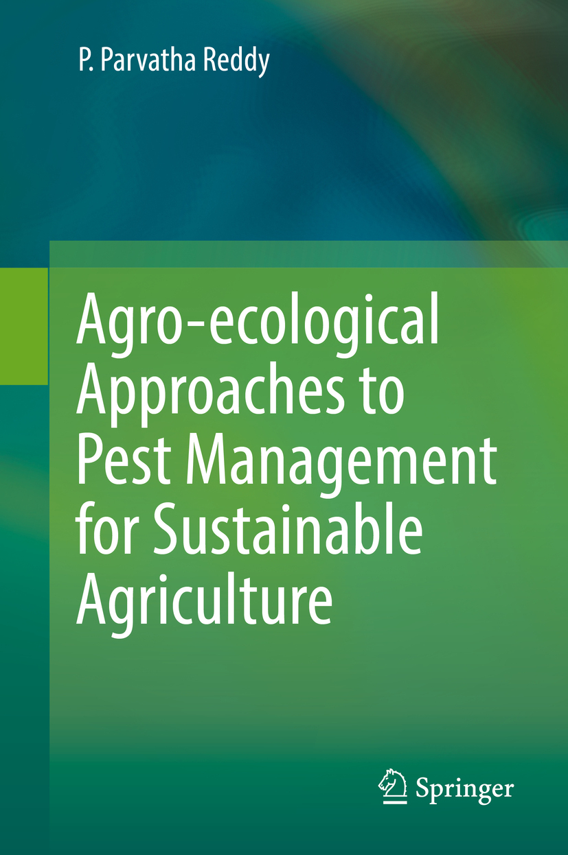Reddy, P. Parvatha - Agro-ecological Approaches to Pest Management for Sustainable Agriculture, ebook