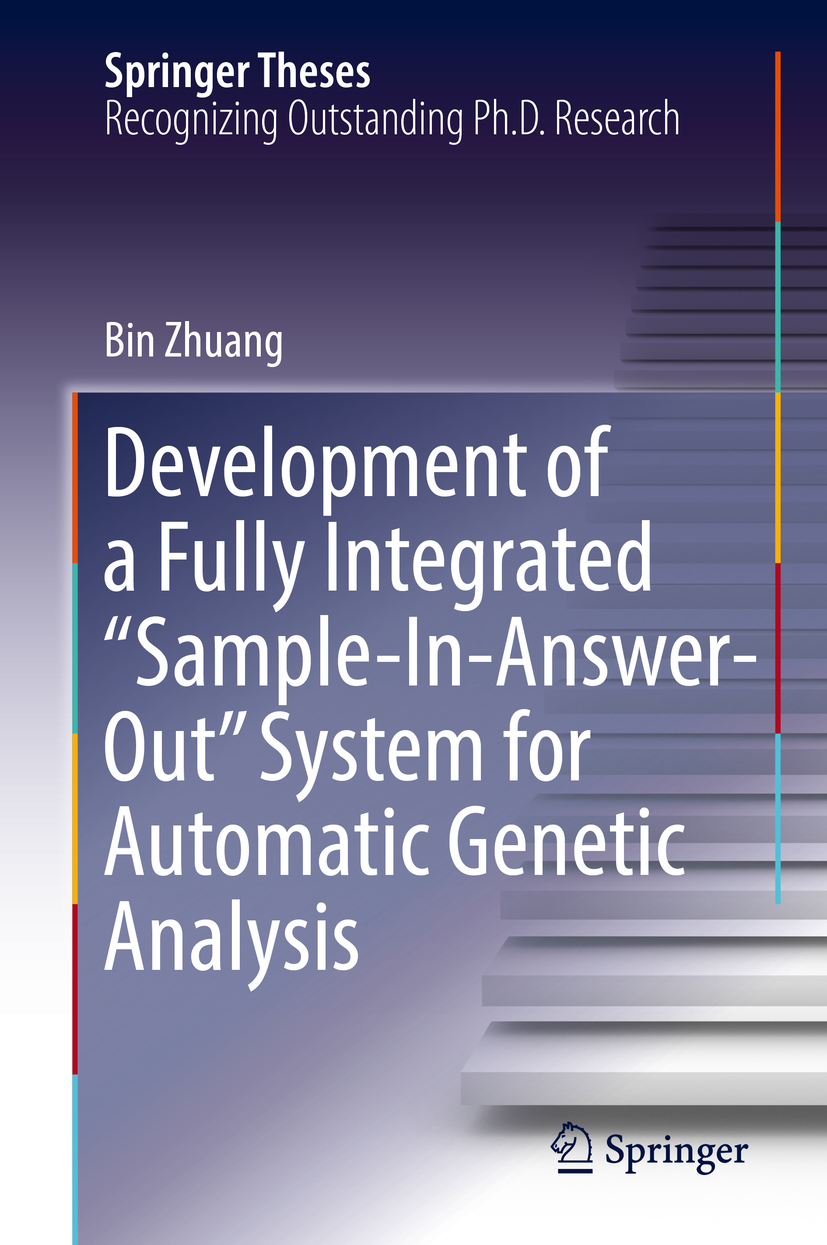 Zhuang, Bin - Development of a Fully Integrated “Sample-In-Answer-Out” System for Automatic Genetic Analysis, ebook